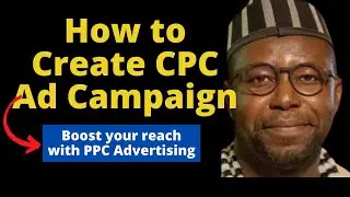 How to Create A CPC Advertising campaign