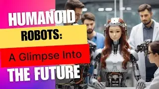 The Future of Work? Meet the Top 10 Humanoid Robots ||10 Humanoid Robots That Will Blow Your Mind.