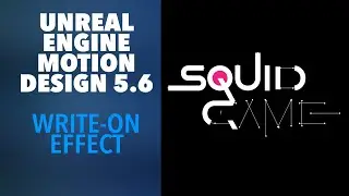 Unreal Engine Motion Design Tools: Write On Text Animation with Squid Game Logo
