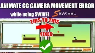 Animate CC Camera Movement Problem while Using Swivel - Fixed and 100% Working