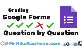 Grading Google Forms Quizzes Question by Question