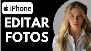 Cómo Editar Fotos en iPhone iOS 18 (Opciones del Editor de Fotos)
