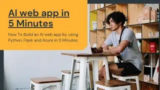 How To Create an AI web app by using Python and Flask in 5 Minutes