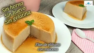 ⭐ Banana flan with cornstarch. No oven. A very easy and delicious recipe 🤤 