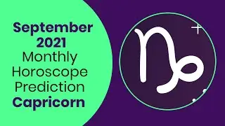 September 2021 Capricorn Monthly Horoscope Prediction | Capricorn  Predictions September 2021