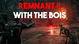 Remnant 2 With The Bois - Pt 1