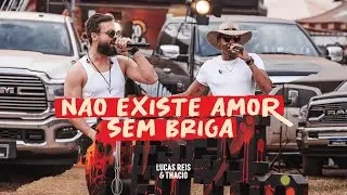 Lucas Reis & Thácio - Não Existe Amor Sem Briga - #semfiltro