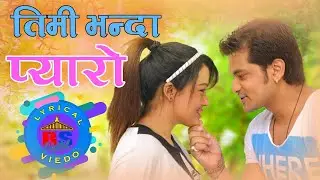 Timi Bhanda Jhanai pyaro timro mann malai Lyrical Video Damdaar Nepali movie