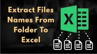 How To Extract File Names From Folder To Excel 