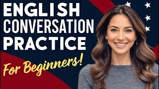English Conversation Practice for Beginners | English Listening and Speaking Practice