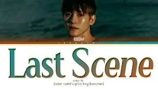 CHEN Last Scene Lyrics 첸 사라지고 있어 가사 Color Coded Lyrics