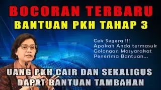 BOCORAN TERBARU PENCAIRAN BANTUAN PKH TAHAP 3