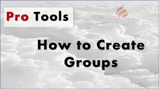 Pro Tools 10: How To Create Groups | BCOA