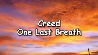 Creed   One Last Breath Lyrics