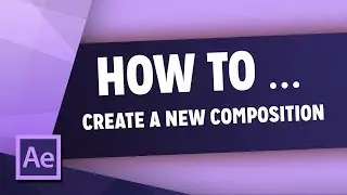 How To Create A New Composition In After Effects