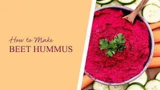 How to Make Beet Hummus