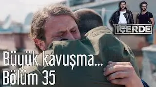 İçerde 35. Bölüm - Büyük Kavuşma...