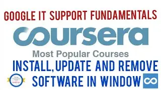 Install, Update and Remove Software in Window Coursera Assignment of Google IT Support Fundamentals
