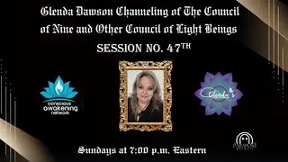 Glenda Dawson Presents Channeled Messages from Council of Nine