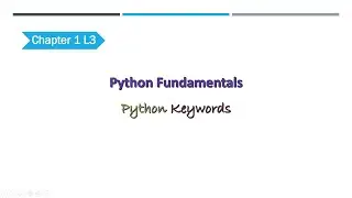 Python Fundamentals | Chapter1 L3 |Python Keywords