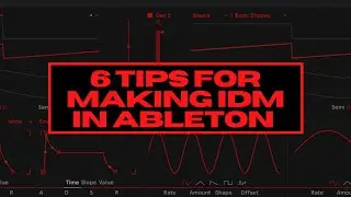6 Tips for Making IDM In Ableton Live