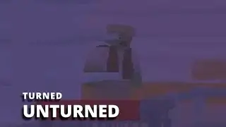 UNTURNED - Turned unturned
