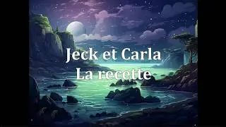 Jeck et Carla -  La recette Paroles