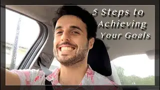 5 Steps to Achieving Your Goals