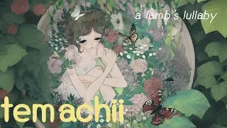 temachii - a lamb's lullaby [Lyrics]