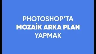 Photoshop ile Mozaik Türü Arka Plan Yapımı