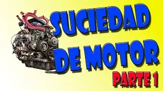 SUCIEDAD EN MOTOR, PARTE 1!!!