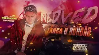 MC NEDVED-LANCA O BUNDAO-MUSICA NOVA 2018