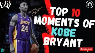 Top 10 moments of Kobe Bryant | The 10