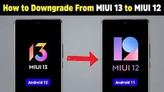 How to Downgrade Miui 13 To Miui 12.5 & Android 12 to 11 No Any Problems ⚡⚡