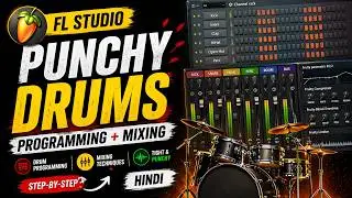 FL Studio Drum Programming & Mixing Tutorial | Tight & Punchy Drums (Hindi)