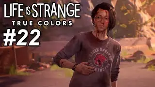 Life Is Strange: True Colors (Full Game Walkthrough Part 22)