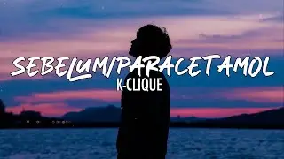 K-CLIQUE | SEBELUM/PARACETAMOL (LIRIK)