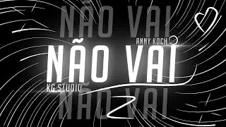 Reedição: Anny Koch - Não vai (Prod. Okami) | @KGStudioBR
