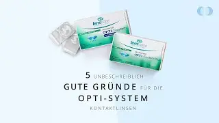 5 unbeschreiblich gute Gründe für die OPTI-System Kontaktlinsen - Lensbest