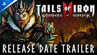 Tails of Iron 2: Whiskers of Winter - Release Date Gameplay Trailer [4K] (русская озвучка)