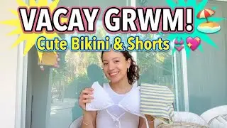 VACAY GRWM! Cute Bikini & Shorts 👙💖 