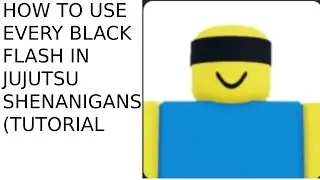 How to do EVERY black flash in Jujutsu Shenanigans