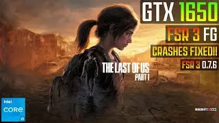 The Last of Us on GTX 1650 - FSR 3 MOD (v0.7.6) - Crashes FIXED!!