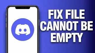 How To Fix And Solve Discord App File Cannot Be Empty - Final Solution