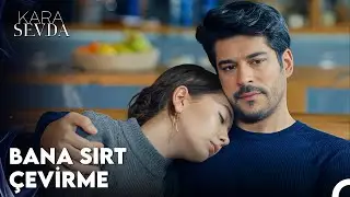 Sen Göze Almaya Korktuğun Her Karara Kızgınsın - Kara Sevda 14. Bölüm