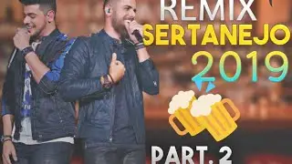REMIX SERTANEJO 2019 - Só As Melhores (Part. 2)