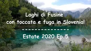 Laghi di Fusine con toccata e fuga in Slovenia! // Estate 2020 Ep.5