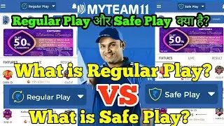 What is Regular Play and Safe Play in MYTEAM11