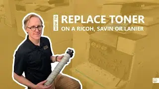How to Replace Toner in a Multifunction Printer (Ricoh, Savin, Lanier)