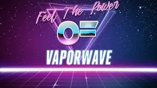 ＦＥＥＬ  ＴＨＥ  ＰＯＷＥＲ  ＯＦ  ＶＡＰＯＲＷＡＶＥ